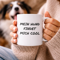 Mein Hund findet mich cool - Tasse